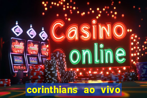 corinthians ao vivo multi multicanal