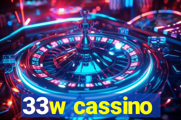 33w cassino