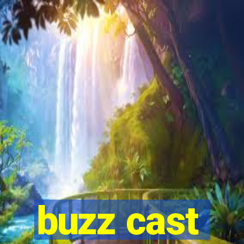 buzz cast