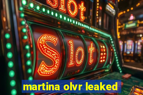 martina olvr leaked