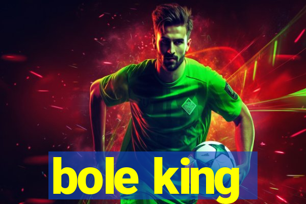 bole king