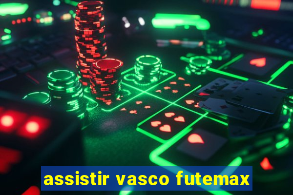 assistir vasco futemax