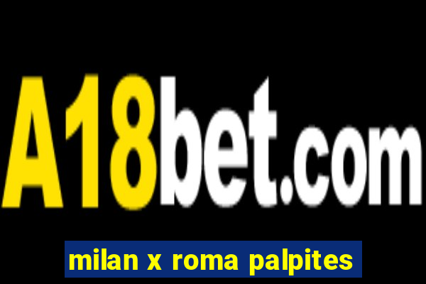 milan x roma palpites