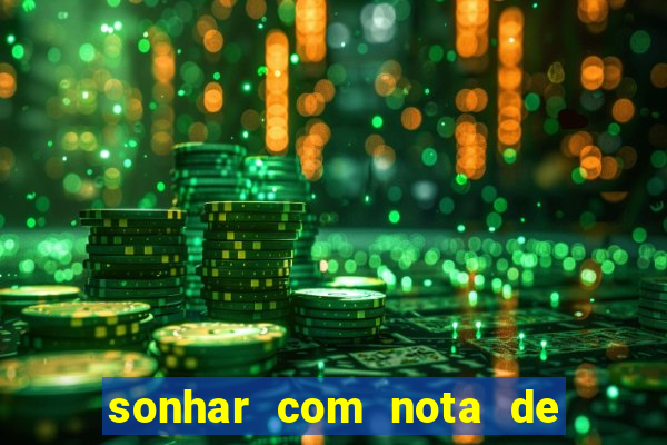 sonhar com nota de 50 reais