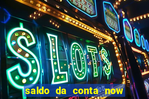 saldo da conta now big win