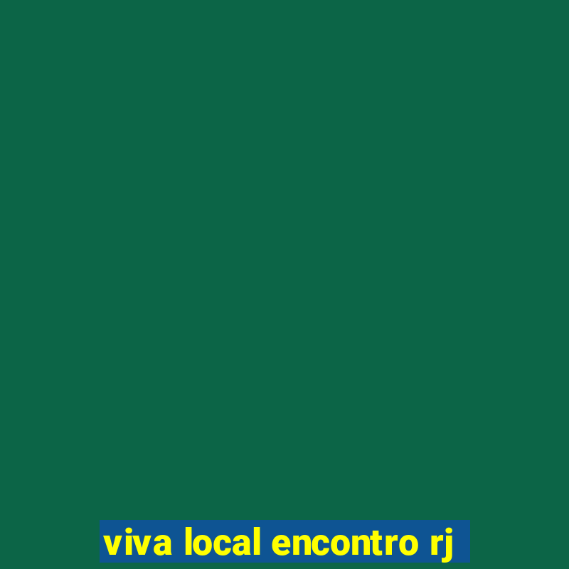 viva local encontro rj