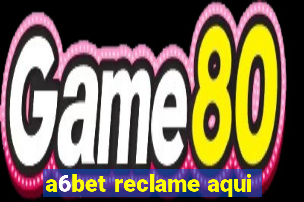 a6bet reclame aqui