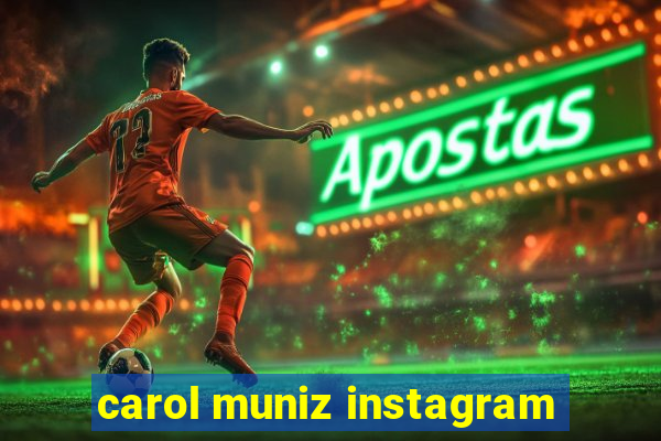 carol muniz instagram