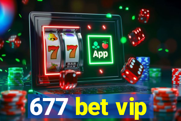 677 bet vip