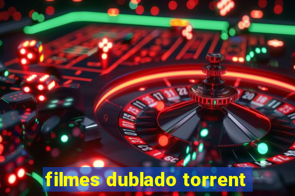 filmes dublado torrent