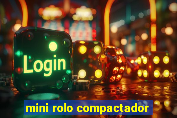 mini rolo compactador