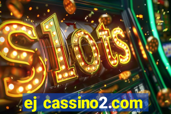 ej cassino2.com