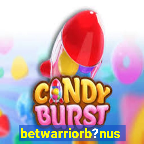 betwarriorb?nus