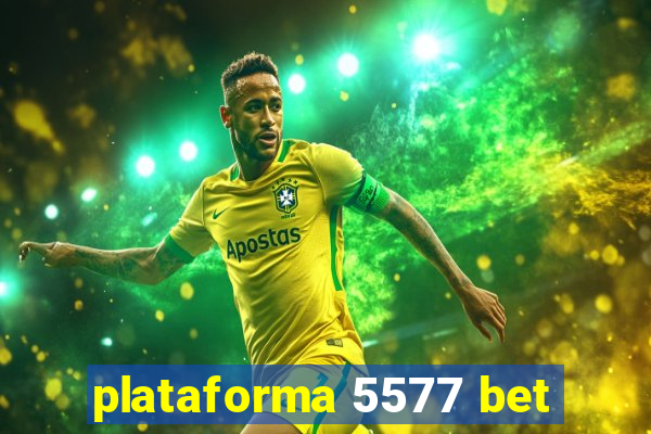 plataforma 5577 bet