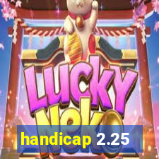 handicap 2.25