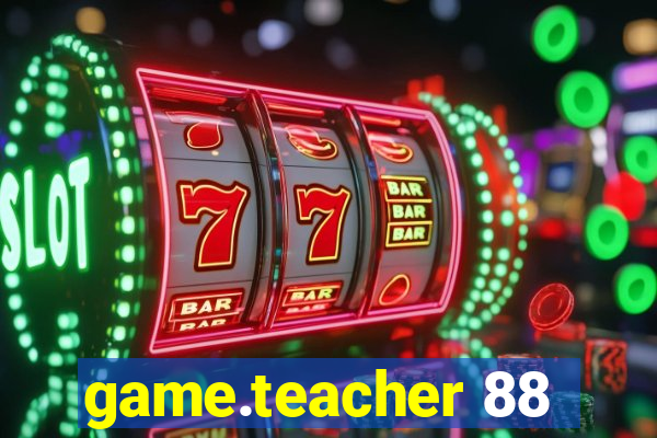 game.teacher 88