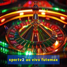 sportv2 ao vivo futemax