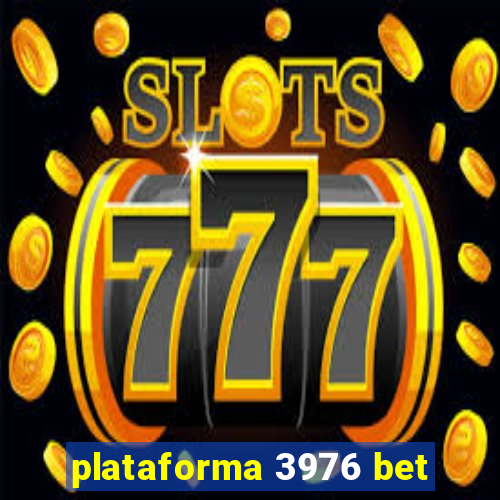 plataforma 3976 bet