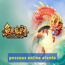 pessoas online atento