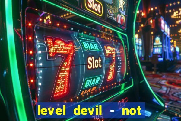 level devil - not a troll game