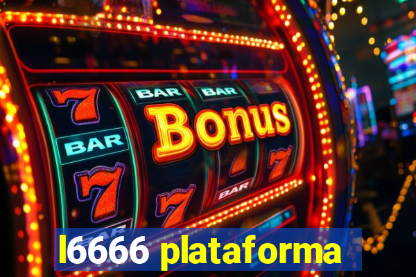 l6666 plataforma