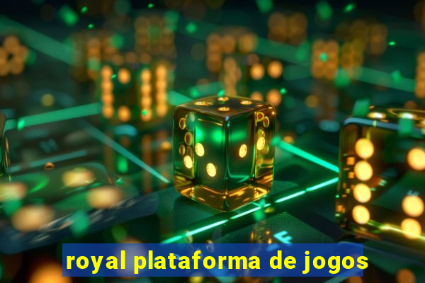 royal plataforma de jogos