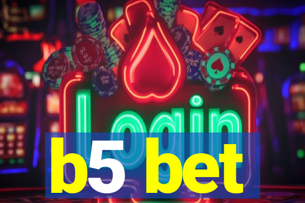 b5 bet