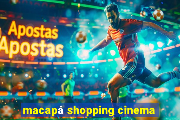 macapá shopping cinema