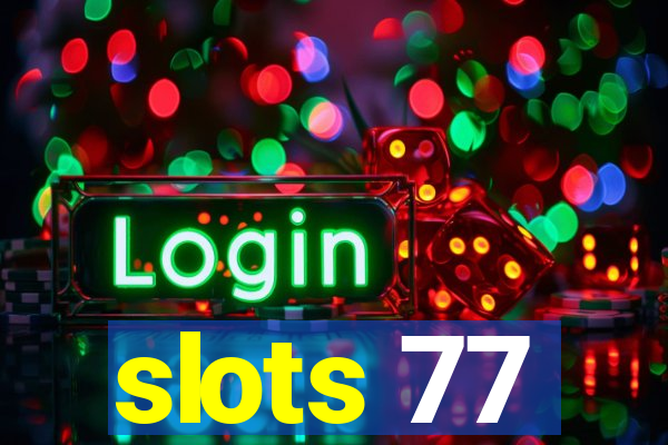 slots 77