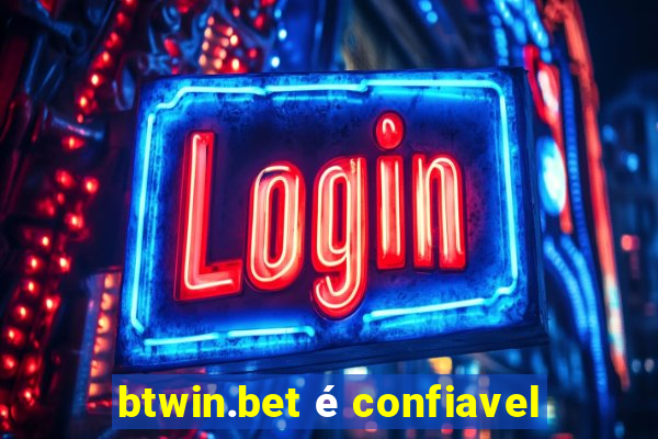 btwin.bet é confiavel