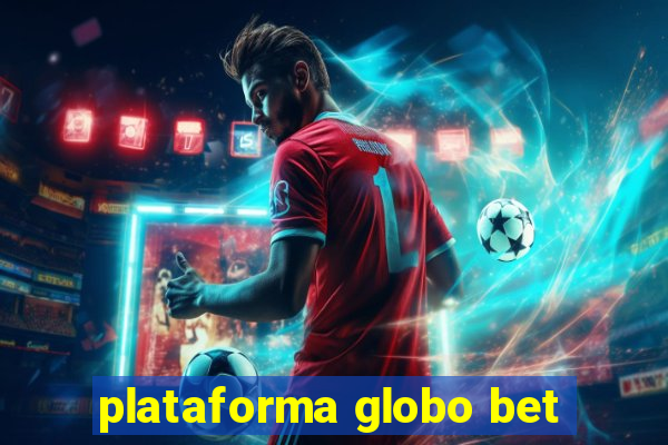 plataforma globo bet