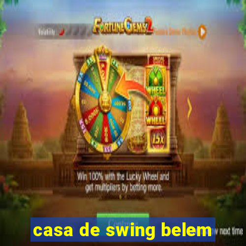 casa de swing belem