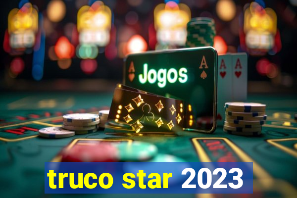 truco star 2023