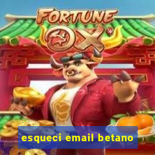 esqueci email betano