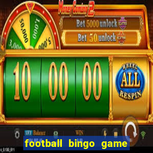 football bingo game - play now