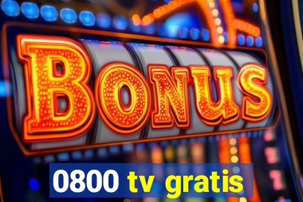 0800 tv gratis