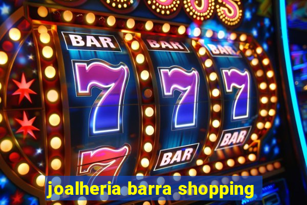 joalheria barra shopping