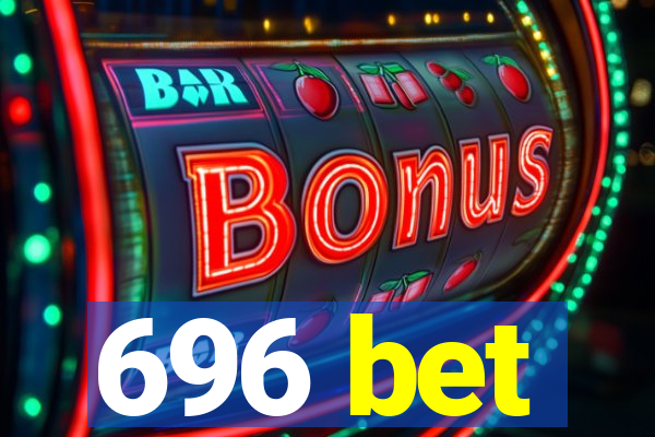 696 bet