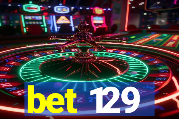 bet 129