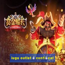 iugu outlet é confiável