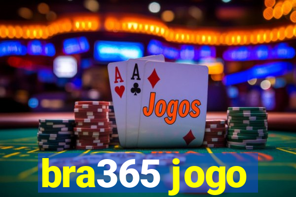 bra365 jogo