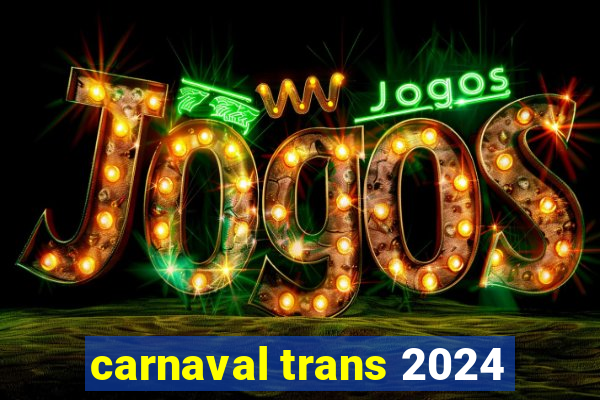 carnaval trans 2024