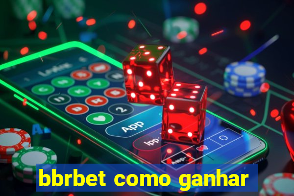 bbrbet como ganhar