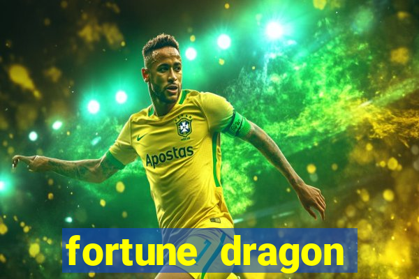 fortune dragon dinheiro infinito