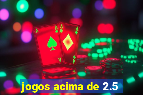 jogos acima de 2.5