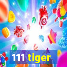 111 tiger