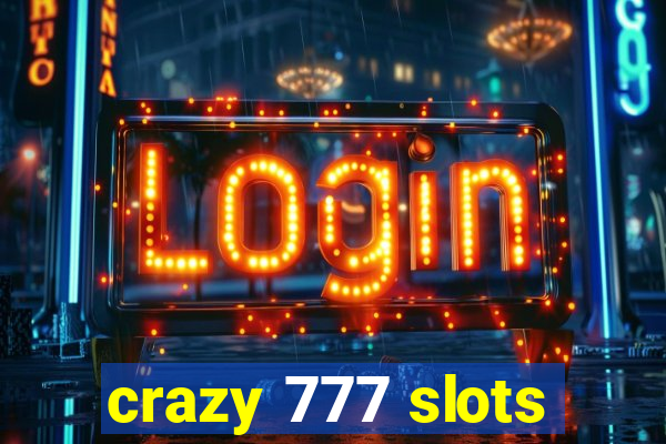 crazy 777 slots