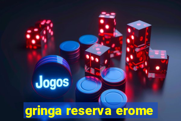 gringa reserva erome