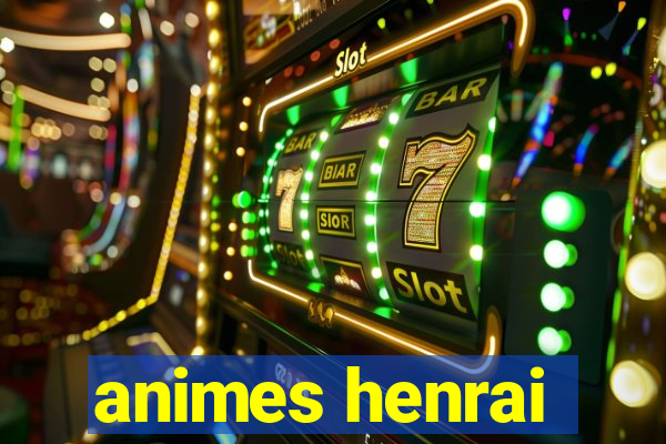 animes henrai