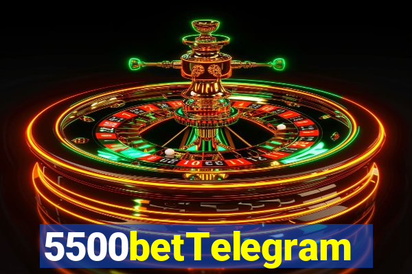 5500betTelegram